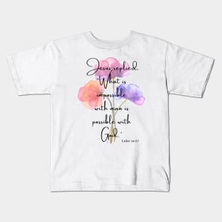 Luke 18:27 Famous Bible Verse. Kids T-Shirt